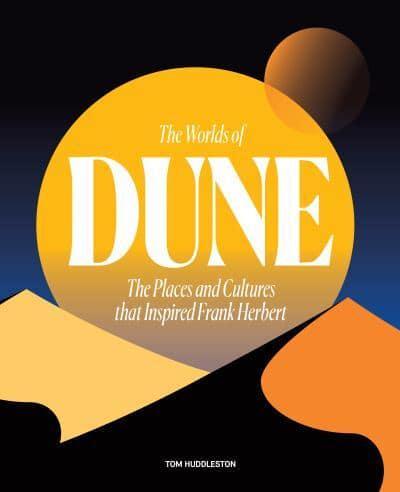 The Worlds of Dune                                                                                                                                    <br><span class="capt-avtor"> By:Huddleston, Tom                                   </span><br><span class="capt-pari"> Eur:29,25 Мкд:1799</span>
